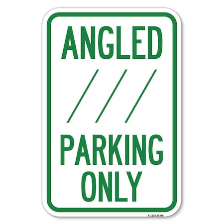 Signmission Angle Parking Only With Bidirectional Arrow 1 Heavy-Gauge Alum. Sign, 12" x 18", A-1218-24346 A-1218-24346